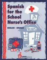 9780932825025-0932825028-Spanish for the School Nurse's Office