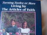 9780884947325-0884947327-Turning twelve or more: Living by the Articles of Faith