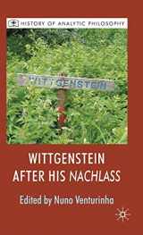 9780230232662-0230232663-Wittgenstein After His Nachlass (History of Analytic Philosophy)