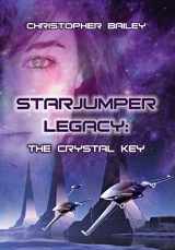 9780989973403-0989973409-The Crystal Key (Starjumper Legacy, Book 1)