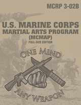 9781548699345-1548699349-Marine Corps Martial Arts Program (MCMAP): Full-Size Edition (MCRP 3-02B): Large-Size 8.5" x 11", Operational Edition, Current Version: One Mind, Any Weapon (Carlile Military Library)
