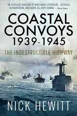 9781526752543-1526752549-Coastal Convoys 1939–1945: The Indestructible Highway