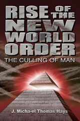 9780988982000-0988982005-Rise of the New World Order: The Culling of Man