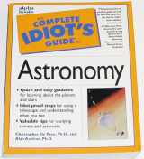 9780028621203-0028621204-Complete Idiot's Guide to Astronomy (The Complete Idiot's Guide)