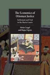 9781107157637-1107157633-The Economics of Ottoman Justice: Settlement and Trial in the Sharia Courts (Cambridge Studies in Islamic Civilization)