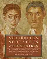 9780061259180-0061259187-Scribblers, Sculptors, and Scribes: A Companion to Wheelock's Latin and Other Introductory Textbooks