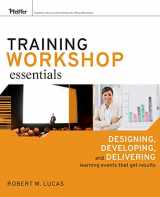 9780470385456-0470385456-Training Workshop Essentials: Designing, Developing, and Delivering Learning Events that Get Results