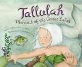 9781585369096-1585369098-Tallulah: Mermaid of the Great Lakes