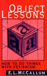 9780791439807-0791439801-Object Lessons: How to Do Things with Fetishism