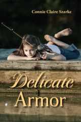 9780988536319-0988536315-Delicate Armor (2nd edition)