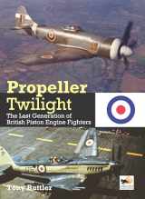 9781800352735-1800352735-Propeller Twilight: The Last Generation of British Piston Engine Fighters