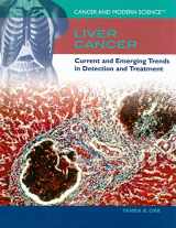9781435850095-1435850092-Liver Cancer: Current and Emerging Trends in Detection and Treatment (Cancer and Modern Science)
