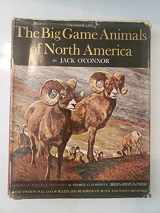 9780684150512-0684150514-The Big Game Animals of North America