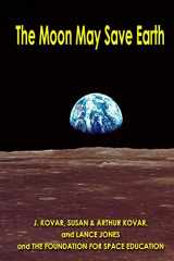9781516921133-1516921135-The Moon May Save Earth