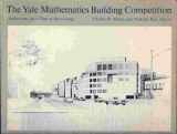 9780300016215-0300016212-The Yale Mathematics Building competition: Architecture for a time of questioning