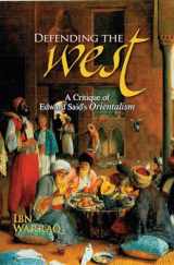9781591024842-1591024846-Defending the West: A Critique of Edward Said's Orientalism