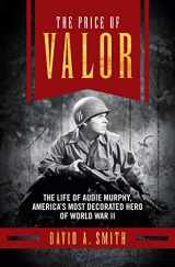 9781621573173-1621573176-The Price of Valor: The Life of Audie Murphy, America's Most Decorated Hero of World War II