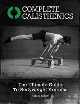 9781495425271-1495425274-Complete Calisthenics: The Ultimate Guide to Bodyweight Exercise