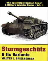 9780887403989-0887403980-Sturmgeschutz & Its Variants: (Spielberger German Armor & Military Vehicles Series, Vol 2)