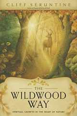 9780738740324-0738740322-The Wildwood Way: Spiritual Growth in the Heart of Nature