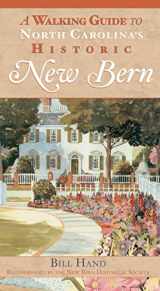 9781596292727-1596292725-A Walking Guide to North Carolina's Historic New Bern (History & Guide)