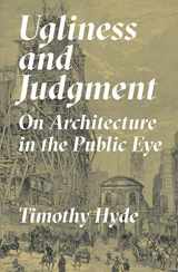 9780691179162-0691179166-Ugliness and Judgment: On Architecture in the Public Eye