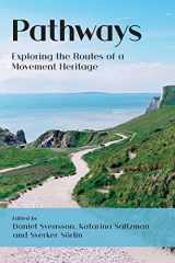 9781912186556-1912186551-Pathways: Exploring the Routes of a Movement Heritage