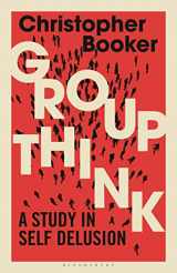 9781472959058-1472959051-Groupthink: A Study in Self Delusion