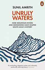 9780141982632-0141982632-Unruly Waters: How Mountain Rivers and Monsoons Have Shaped South Asia's History