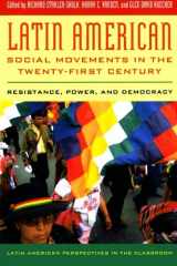 9780742556478-0742556476-Latin American Social Movements in the Twenty-first Century: Resistance, Power, and Democracy (Latin American Perspectives in the Classroom)