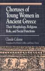 9780822630630-082263063X-Choruses of Young Women in Ancient Greece: Their Morphology, Religious Role and Social Functions (Greek Studies) (Greek Studies: Interdisciplinary Approaches)