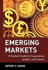 9780471360995-0471360996-Emerging Markets: A Practical Guide for Corporations, Lenders, and Investors