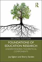 9781138321038-1138321036-Foundations of Education Research: Understanding Theoretical Components