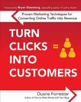 9780071635165-0071635165-Turn Clicks Into Customers: Proven Marketing Techniques for Converting Online Traffic into Revenue