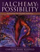9781886708037-1886708037-The Alchemy of Possibility: Reinventing Your Personal Mythology