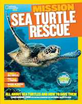 9781426318931-1426318936-National Geographic Kids Mission: Sea Turtle Rescue: All About Sea Turtles and How to Save Them (NG Kids Mission: Animal Rescue)