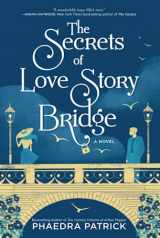 9780778389439-077838943X-The Secrets of Love Story Bridge: A Novel