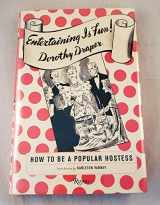 9780847826193-0847826198-Entertaining is Fun: How to Be a Popular Hostess