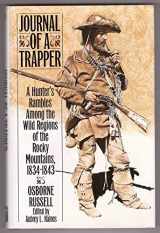 9781567311730-1567311733-Journal of a Trapper: A Hunter's Rambles Among the Wild Regions of the Rocky Mountains, 1834 - 1843