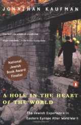 9780140254532-0140254536-A Hole in the Heart of the World: Being Jewish in Eastern Europe
