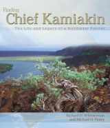 9780874222975-0874222974-Finding Chief Kamiakin: The Life and Legacy of a Northwest Patriot