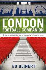 9780747595168-074759516X-The London Football Companion: A Site-by-site Celebration of the Capital's Fa.