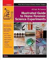 9781449334512-1449334512-Illustrated Guide to Home Forensic Science Experiments: All Lab, No Lecture (Diy Science)