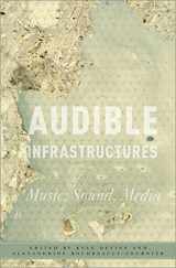 9780190932640-0190932643-Audible Infrastructures (Critical Conjunctures in Music and Sound)