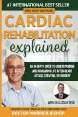 9780645268157-0645268151-Cardiac Rehabilitation Explained: An in-Depth Guide to Understanding and Navigating Life after Heart Attack, Stenting, or Surgery