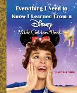 9780736434256-0736434259-Everything I Need to Know I Learned From a Disney Little Golden Book (Disney)