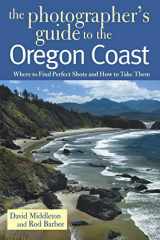 9780881505344-088150534X-The Photographer's Guide to the Oregon Coast: Where to Find Perfect Shots and How to Take Them