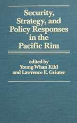 9781555871314-1555871313-Security, Strategy, and Policy Responses in the Pacific Rim