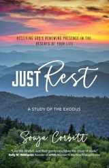 9781646800865-1646800869-Just Rest: Receiving God’s Renewing Presence in the Deserts of Your Life