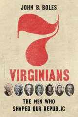 9780813949093-0813949092-Seven Virginians: The Men Who Shaped Our Republic